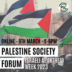 Image of Palestinian flags flying with the text 'Palestine Society Forum: Israeli Apartheid Week 2023' overlaid
